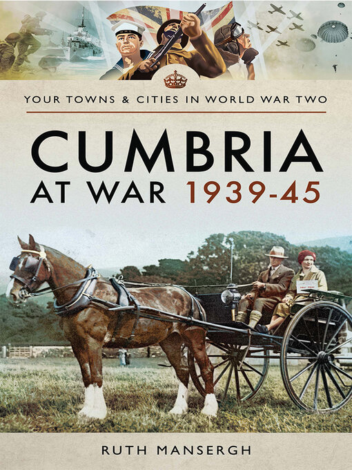 Title details for Cumbria at War, 1939–45 by Ruth Mansergh - Available